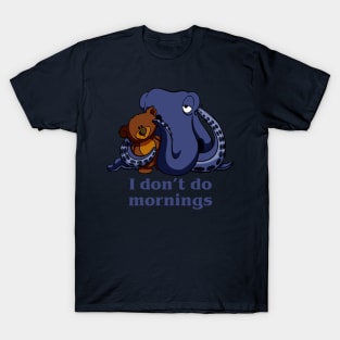 I don't do mornings T-Shirt